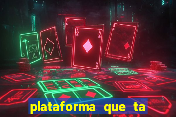 plataforma que ta pagando bem fortune tiger